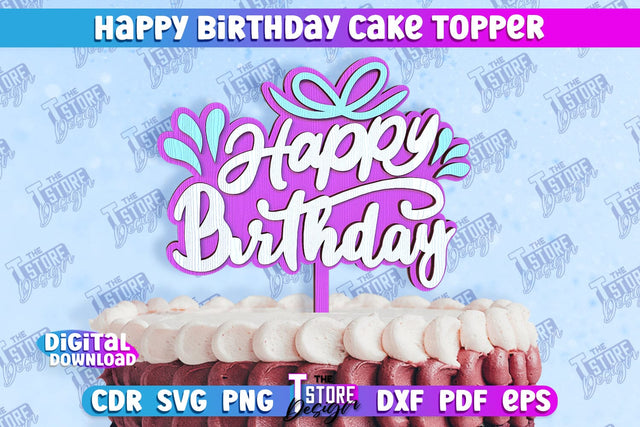 Happy Birthday Cake Topper | Cake Decoration | Anniversary | Cupcake Topper | CNC File SVG The T Store Design 