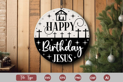 Happy Birthday Jesus SVG Design, Christian Round Ornaments, Nativity Christmas Round Sign SVG Design, SVGs,Quotes and Sayings,Food & Drink,On Sale, Print & Cut SVG DesignPlante 503 