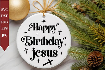 Happy Birthday Jesus SVG SVG Crafty Ideas 