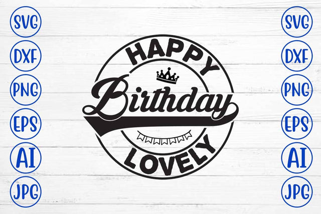 Happy Birthday Lovely SVG Cut File SVG Syaman 