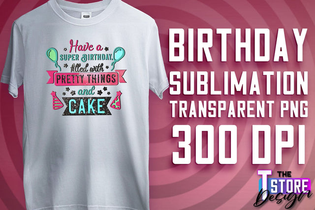 Happy Birthday PNG | B-Day PNG Design | Birthday Quotes | PNG File Sublimation The T Store Design 