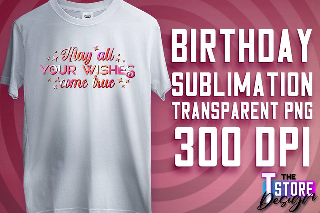 Happy Birthday PNG | B-Day PNG Design | Birthday Quotes | PNG File Sublimation The T Store Design 