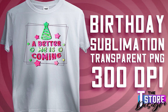 Happy Birthday PNG | B-Day PNG Design | Birthday Quotes | PNG File Sublimation The T Store Design 