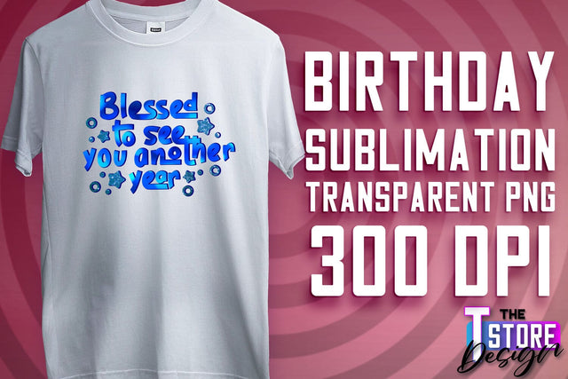 Happy Birthday PNG | B-Day PNG Design | Birthday Quotes | PNG File Sublimation The T Store Design 