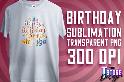 Happy Birthday PNG | B-Day PNG Design | Birthday Quotes | PNG File Sublimation The T Store Design 