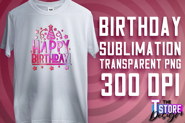 Happy Birthday PNG | B-Day PNG Design | Birthday Quotes | PNG File Sublimation The T Store Design 