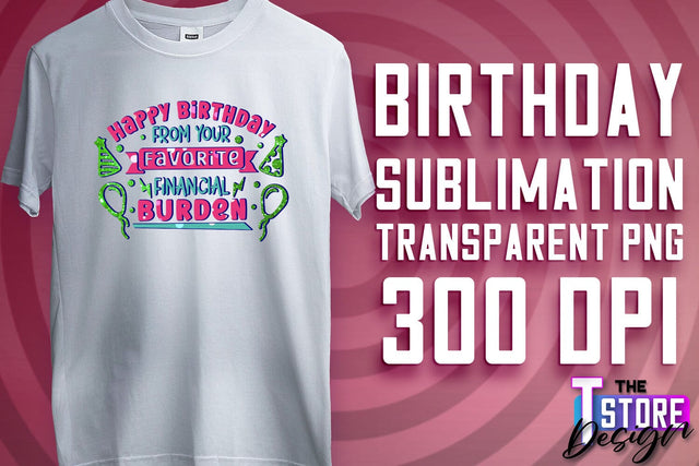 Happy Birthday PNG | B-Day PNG Design | Birthday Quotes | PNG File Sublimation The T Store Design 