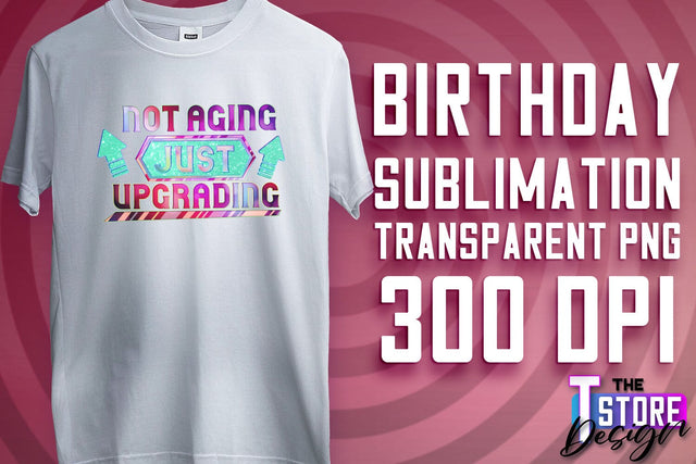 Happy Birthday PNG | B-Day PNG Design | Birthday Quotes | PNG File Sublimation The T Store Design 