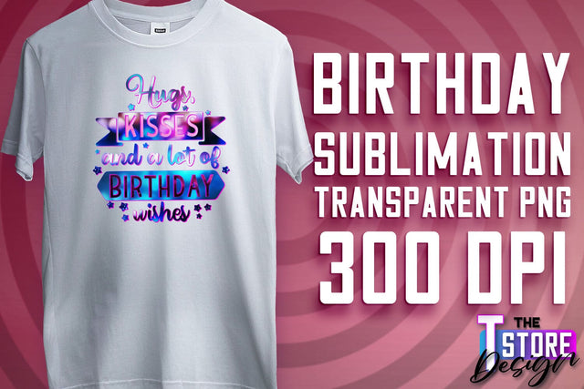 Happy Birthday PNG | B-Day PNG Design | Birthday Quotes | PNG File Sublimation The T Store Design 