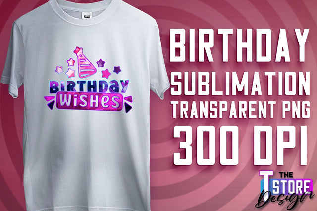 Happy Birthday PNG | B-Day PNG Design | Birthday Quotes | PNG File Sublimation The T Store Design 