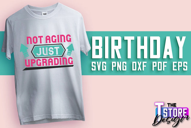 Happy Birthday SVG | T-Shirt SVG Design | B-Day SVG Print | SVG Files SVG The T Store Design 