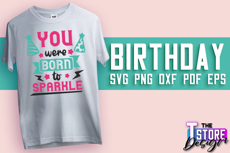 Happy Birthday SVG | T-Shirt SVG Design | B-Day SVG Print | SVG Files SVG The T Store Design 
