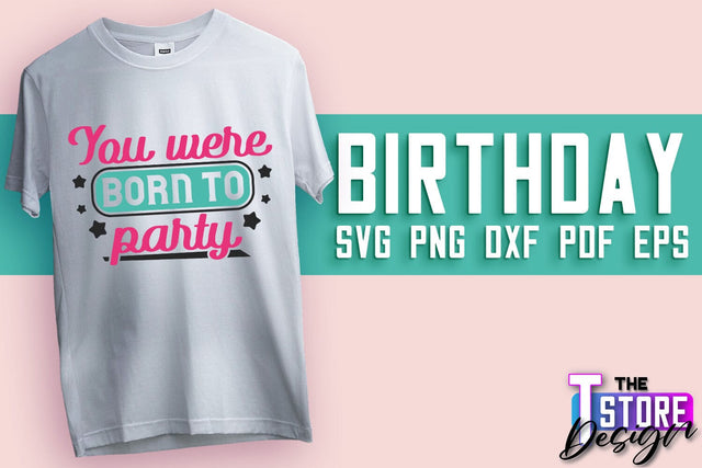 Happy Birthday SVG | T-Shirt SVG Design | B-Day SVG Print | SVG Files SVG The T Store Design 