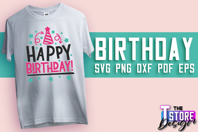 Happy Birthday SVG | T-Shirt SVG Design | B-Day SVG Print | SVG Files SVG The T Store Design 
