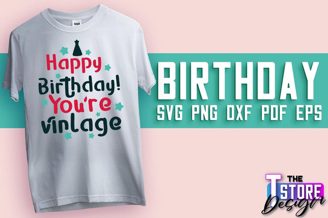 Happy Birthday SVG | T-Shirt SVG Design | B-Day SVG Print | SVG Files SVG The T Store Design 