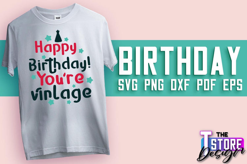 Happy Birthday SVG | T-Shirt SVG Design | B-Day SVG Print | SVG Files SVG The T Store Design 