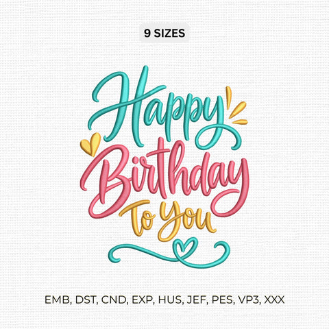 Happy Birthday to You Embroidery Design – Colorful Birthday Script Heart Machine Embroidery File Embroidery/Applique DESIGNS PatternFeed8 