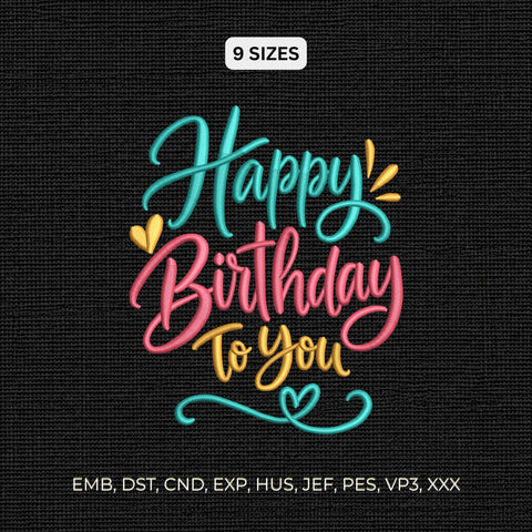 Happy Birthday to You Embroidery Design – Colorful Birthday Script Heart Machine Embroidery File Embroidery/Applique DESIGNS PatternFeed8 