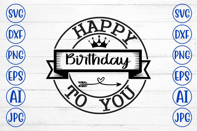 Happy Birthday To You SVG Cut File SVG Syaman 