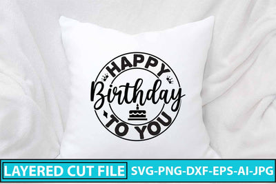 Happy Birthday To You SVG Cut File SVG Syaman 