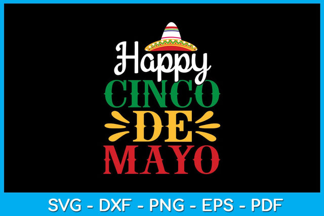 Happy Cinco De Mayo SVG PNG PDF Cut File SVG Creativedesigntee 