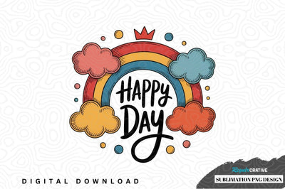 Happy day rainbow sublimation png design Sublimation Regulrcrative 