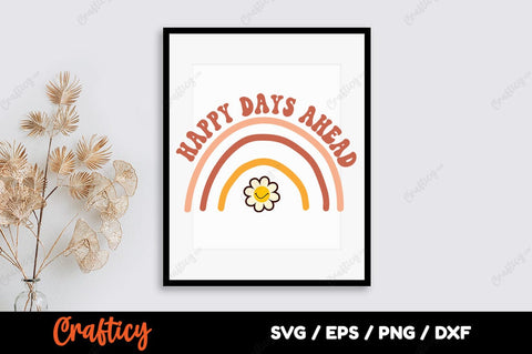 Happy days ahead SVG Design SVG Designangry 