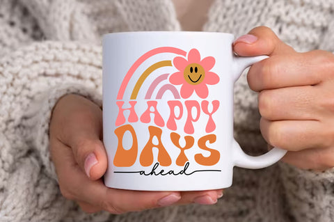 Happy days Ahead svg Design SVG Regulrcrative 