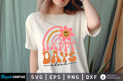 Happy days Ahead svg Design SVG Regulrcrative 
