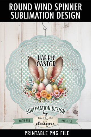 Happy Easter Bunny Ears Wind Spinner Sublimation Design | Round Design Sublimation Ewe-N-Me Designs 