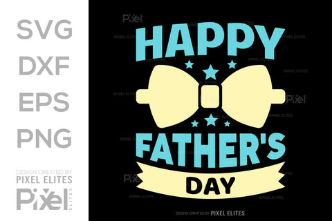 Happy Fathers Day SVG Gift For Dad Tshirt Bundle Fathers Day Quote Design, PET 00455 SVG ETC Craft 
