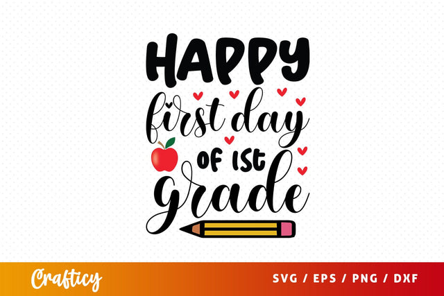 Happy first day of 1st grade SVG Design SVG Designangry 