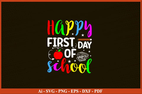 Happy First Day Of School Funny Back To School SVG PNG Craft Cut File SVG SVG Print File 