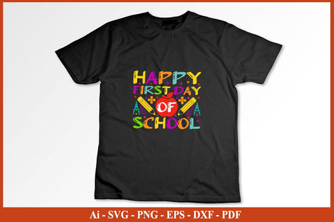Happy First Day of School Shirt Funny Back To School SVG PNG Craft Cut File SVG SVG Print File 