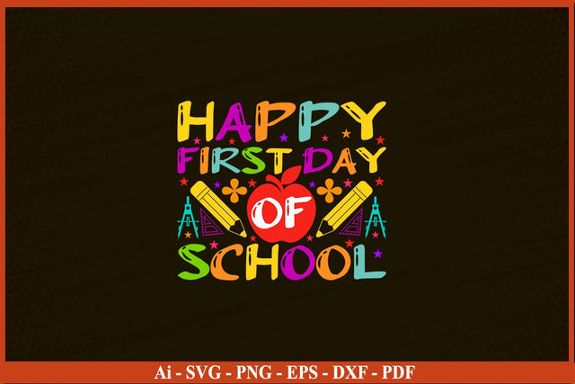 Happy First Day of School Shirt Funny Back To School SVG PNG Craft Cut File SVG SVG Print File 