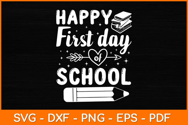 Happy First Day Of School Svg File SVG artprintfile 