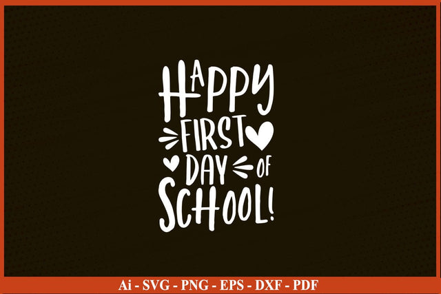 Happy First Day School Funny Back To School SVG PNG Craft Cut File SVG SVG Print File 