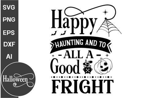 Happy Haunting And To All A Good Fright SVG Cut File, SVGs, Food & Drink, Print & Cut, Quotes and Sayings SVG DesignPlante 503 