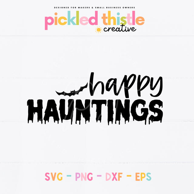 Happy Haunting Halloween SVG SVG Pickled Thistle Creative 