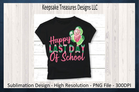 Happy Last Day Of School, Watermelon Sublimation PNG School Design, Last Day Of School Shirt, Teacher T-Shirt, Digital Download Sublimation Keepsake Treasures Designs LLC. 