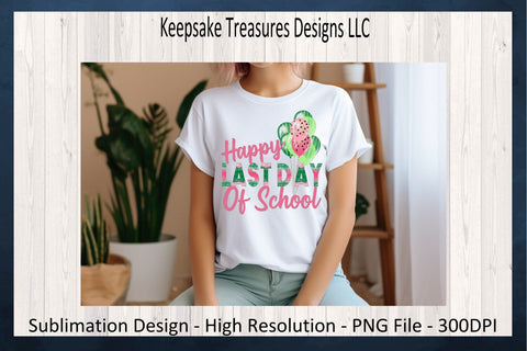 Happy Last Day Of School, Watermelon Sublimation PNG School Design, Last Day Of School Shirt, Teacher T-Shirt, Digital Download Sublimation Keepsake Treasures Designs LLC. 