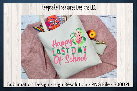 Happy Last Day Of School, Watermelon Sublimation PNG School Design, Last Day Of School Shirt, Teacher T-Shirt, Digital Download Sublimation Keepsake Treasures Designs LLC. 