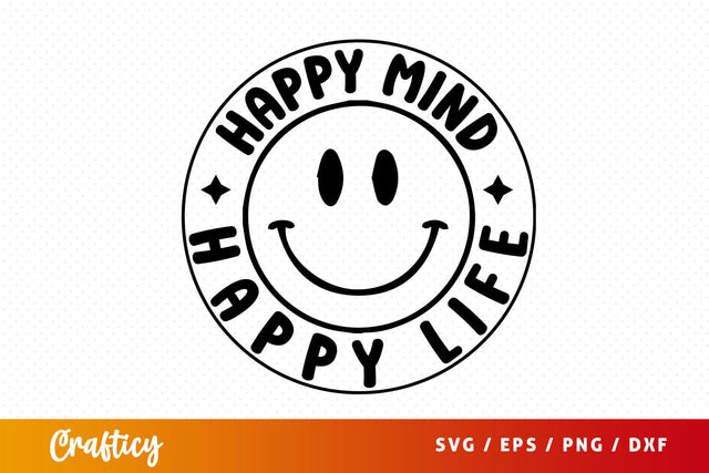Happy mind happy life SVG Design SVG Designangry 