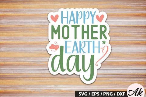 Happy mother earth day Stickers SVG Design SVG akazaddesign 