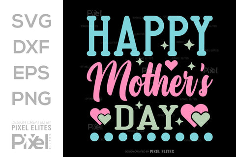 Happy Mother's Day SVG Mother's Day Gift Mom Lover Tshirt Bundle Mother's Day Quote Design, PET 00151 SVG ETC Craft 