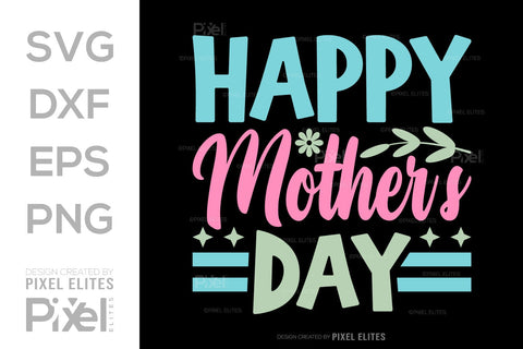 Happy Mother's Day SVG Mother's Day Gift Mom Lover Tshirt Bundle Mother's Day Quote Design, PET 00151 SVG ETC Craft 