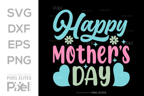 Happy Mother's Day SVG Mother's Day Gift Mom Lover Tshirt Bundle Mother's Day Quote Design, PET 00151 SVG ETC Craft 