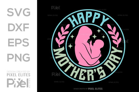 Happy Mother's Day SVG Mother's Day Gift Mom Lover Tshirt Bundle Mother's Day Quote Design, PET 00151 SVG ETC Craft 