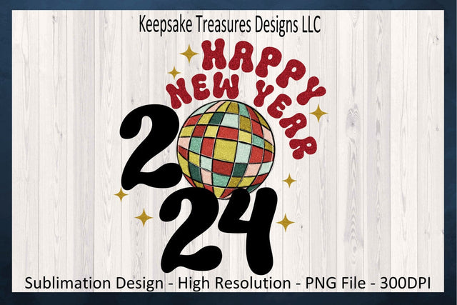 Happy New Year 2024, Retro Disco Ball, Sublimation PNG Printable, 2024 Happy New Year T-Shirt PNG, Digital Download, Printable PNG Sublimation Keepsake Treasures Designs LLC. 