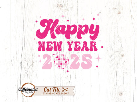 Happy New Year 2025 SVG Caffeinated SVGs 